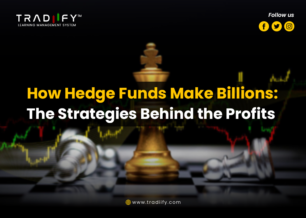 How Hedge Funds Make Billions: The Strategies Behind the Profits